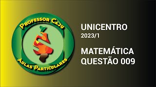 UNICENTRO 20231  MATEMÁTICA  QUESTÃO 009 [upl. by Boorer]