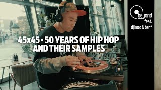 beyond 031  45x45  50 years of hip hop an their samples  DJ KOCO  BEN [upl. by Jilleen]