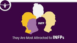 16 Personalities What MBTI Types Are Most Attracted to INFPs [upl. by Orgalim]