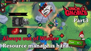 Union of Gnomes  Part 3  Always out of Wiener Resource manage is hard [upl. by Clo959]