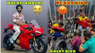 New Ducati puri khol di 😰 abhi to ek baar bhi nahi chalayi thi 😡 ab kya kare [upl. by Ashely]