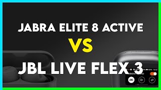 Jabra Elite 8 Active vs JBL Live Flex 3 Comparison [upl. by Pernick]