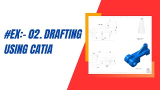 EX 02 DRAFTING USING CATIA [upl. by Nolham]