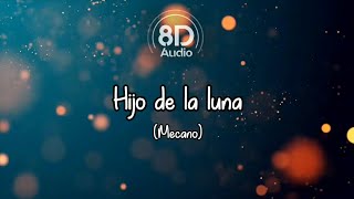 Mecano  Hijo de la Luna Lyrics8D Audio [upl. by Robinette839]