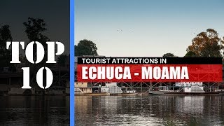 TOP 10 ECHUCA  MOAMA Attractions Things to Do amp See [upl. by Nelra]