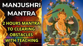 Manjushri Mantra Traditional Mantras and Chants  2 Hours  Tibetan mantra  unique version [upl. by Ardnuaed]