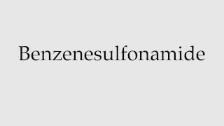 How to Pronounce Benzenesulfonamide [upl. by Cary]