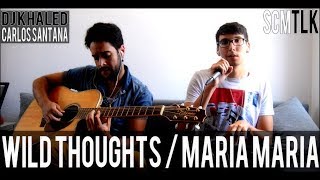 Wild Thoughts  Maria Maria Dj Khaled amp Carlos Santana cover by Scam Talk [upl. by Meean]