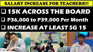 SALARY INCREASE FOR TEACHERS 15K ACROSS THE BOARD 36K to 39K Per Month AT LEAST SG 15wildtvoreg [upl. by Perceval]