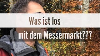 Was ist los mit dem Messermarkt [upl. by Vera]