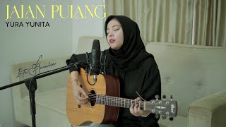 JALAN PULANG  YURA YUNITA  COVER BY IRTA AMALIA [upl. by Brewer144]