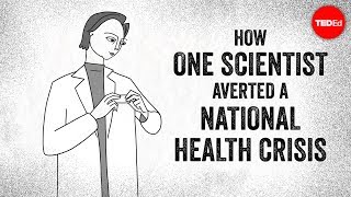 How one scientist averted a national health crisis  Andrea Tone [upl. by Akel]