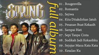 Spring Full Album  Koleksi Lagu Terbaik Kumpulan Spring Sejiwa Romantis Bougenvilla [upl. by Eneg]