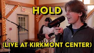 Hold Live At Kirkmont Center [upl. by Aiduan]