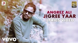 Angrez Ali  Jigree Yaar  Naina Di Gal  Lyric Video [upl. by Rizas]