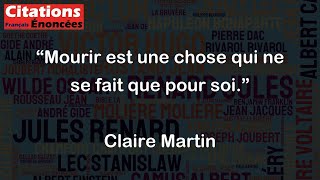 Mourir est une chose qui ne se fait que pour soi  Claire Martin [upl. by Ellehcar]