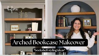 DIY ARCHED BOOKCASE MAKEOVER  Shelf Styling Ideas [upl. by Gillman898]