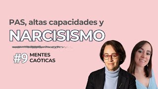 Mentes caóticas 9 Alta sensibilidad altas capacidades y narcisismo con Maribel Rodríguez [upl. by Mlawsky]