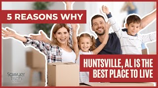 Why Huntsville AL Is the Best Place to Live – Top 5 Reasons [upl. by Nilyac]