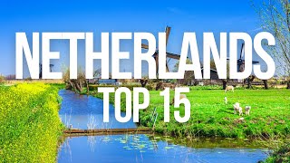 Top 15 Places To See In Netherlands  Ultimate Travel Guide [upl. by Muns]