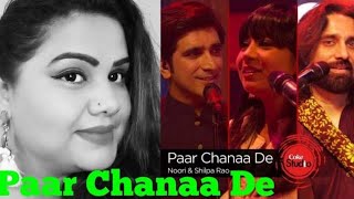 Paar Chanaa De II Shilpa Rao amp Noori II Coke Studio Season 9 II Indian Reaction II SJ [upl. by Nywde661]