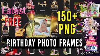 150 Birthday Photo Frames in PNG  birthday frame photo editing  dgpik [upl. by Tirrell]