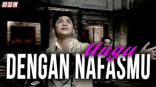 Ungu  Dengan NafasMu Official Music Video [upl. by Edroi]