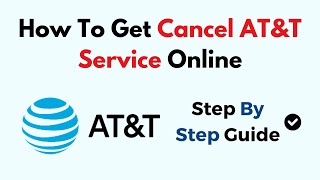 How To Get Cancel ATampT Service Online [upl. by Notsob891]