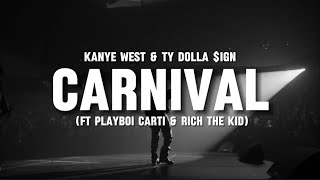 CARNIVAL  Kanye West amp Ty Dolla ign ft Playboi Carti amp Rich The Kid lyrics [upl. by Yenahpets]