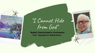 quotI Cannot Hide From Godquot  Ralph Carmichaels Strings quotSymphonic Reflectionsquot [upl. by Neerbas]