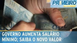 Governo confirma aumento do salário mínimo para 2024  Primeiro Impacto 271223 [upl. by Sezen]