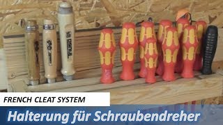 French Cleat System  Halterung für Schraubendreher und Stechbeitel [upl. by Llebyram]