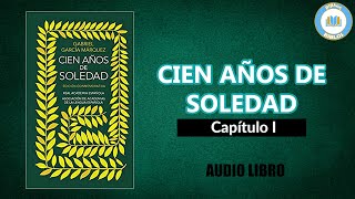 CIEN AÑOS DE SOLEDAD – Capítulo 1 – Gabriel García Márquez Audiolibro [upl. by Walker]