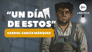 quotUn día de estosquot de Gabriel García Márquez 🎙️cuento corto AUDIOLIBRO  Lectura  Voz humana [upl. by Anibor]