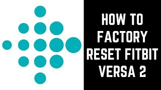 How to Factory Reset Fitbit Versa 2 [upl. by Hakvir81]