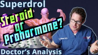 Superdrol  Steroid or Prohormone Doctors Analysis of Side Effects amp Properties [upl. by Esnohpla]