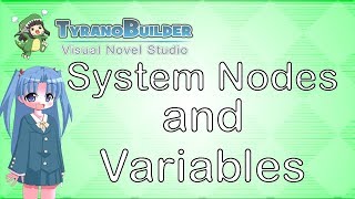 Tutorial TyranoBuilder 04  Using System Nodes and Variables [upl. by Oiratnom]