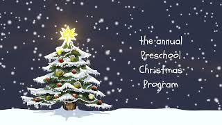 December 20th 2023 Preschool Christmas Program [upl. by Merola646]