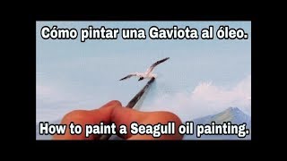 Cómo PINTAR UNA GAVIOTA 🕊 al óleo [upl. by Epotimet]