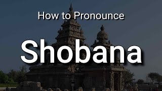 Shobana  Pronunciation and Meaning [upl. by Attegroeg]