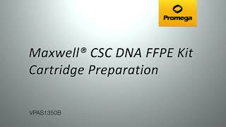 Maxwell® CSC DNA FFPE Kit Cartridge Preparation [upl. by Jewel878]