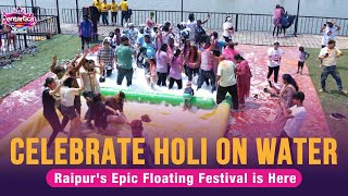 RAIPURS FIRST EVER FLOATING HOLI Book Now 🎉 [upl. by Bettye]