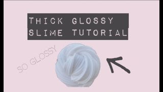 Thick Glossy Slime Tutorial [upl. by Glynias]