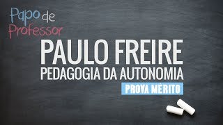 Dicas para a Prova Mérito Pedagogia da Autonomia  Paulo Freire [upl. by Toole]