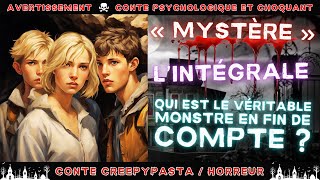 Creepypasta FR  Mystère LINTÉGRALE conte psychologique  horreur [upl. by Treblah]