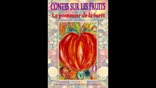 Contes sur les fruits Le pommier de la forêt Le livre audio Aleksandra Lopatina Maria Skrebtsova [upl. by Kerred589]