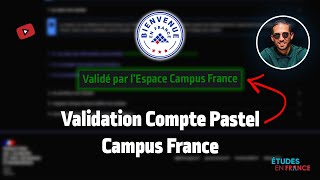 Campus France Algerie  Comment Valider le Compte Pastel [upl. by Evelunn]