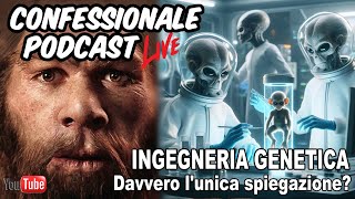 Confessionale Podcast ep40  Homo Sapiens frutto di Ingegneria Genetica  Ma davvero [upl. by Let451]