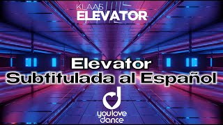 Klaas  Elevator  Subtitulada al Español Lyrics [upl. by Anuaek]