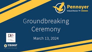 Pennoyer Groundbreaking Ceremony  March 13 2024 [upl. by Kornher]